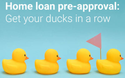 Home loan pre approval: Get your ducks in a row