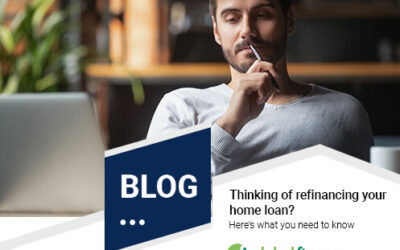 Thinking of refinancing your home loan?