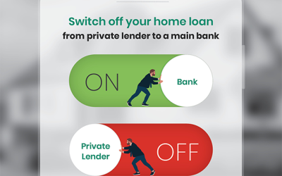 Switch Off your home loan from a private lender to a mainstream bank